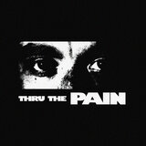 thru the pain