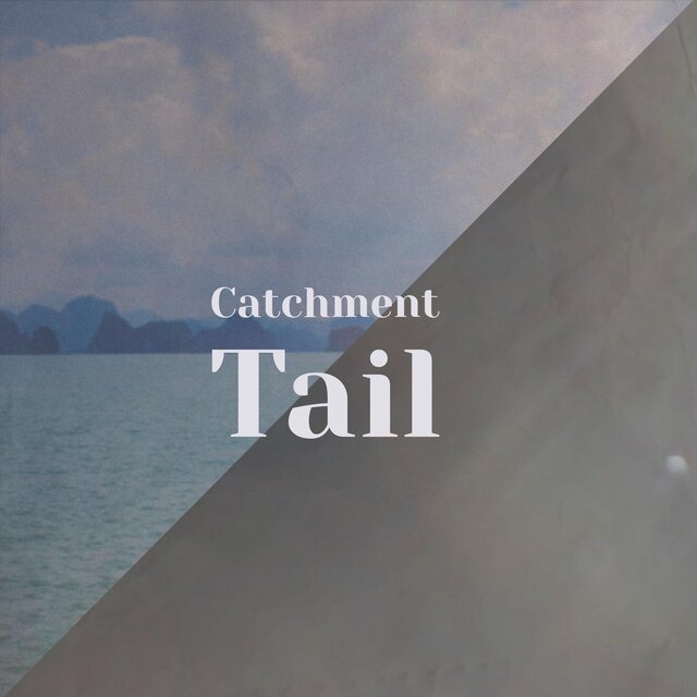 Catchment Tail