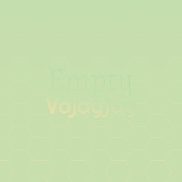 Empty Vajayjay