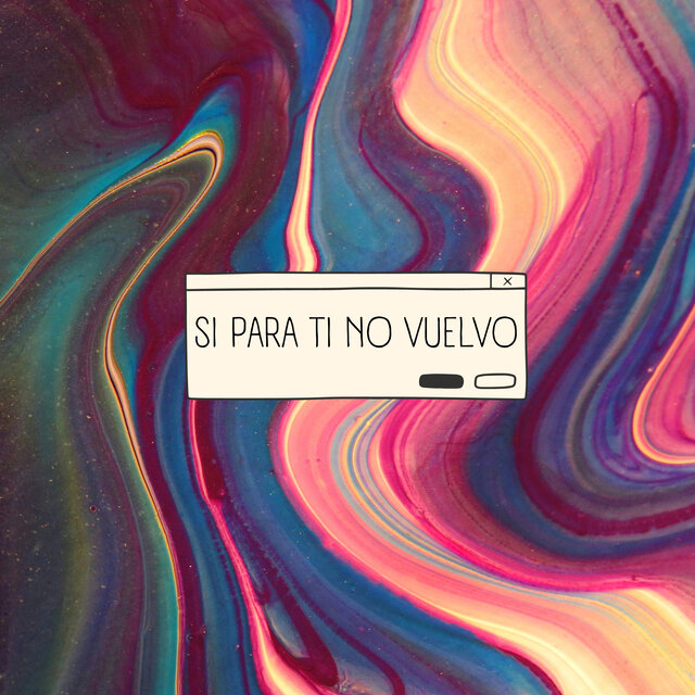 Si para Ti No Vuelvo