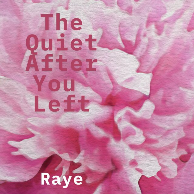 The Quiet After You Left