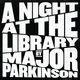 Cover art for album A Night at the Library by Major Parkinson