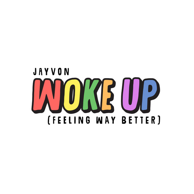 Woke Up (Feeling Way Better)