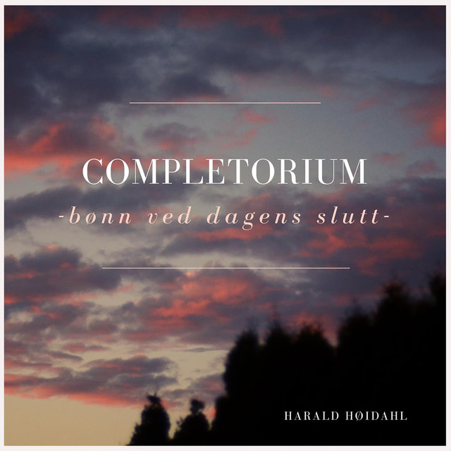 Completorium – Bønn ved dagens slutt