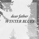 Cover art for album Winter Blues by Dear Father