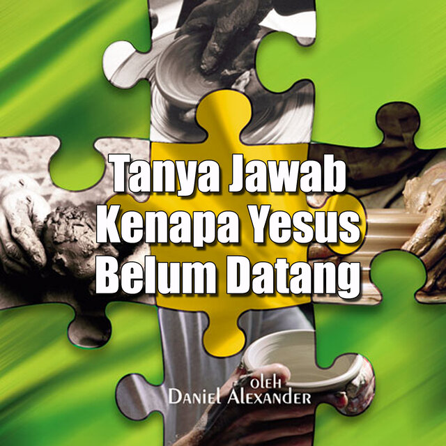 Tanya Jawab Tentang Kenapa Yesus Belum Datang