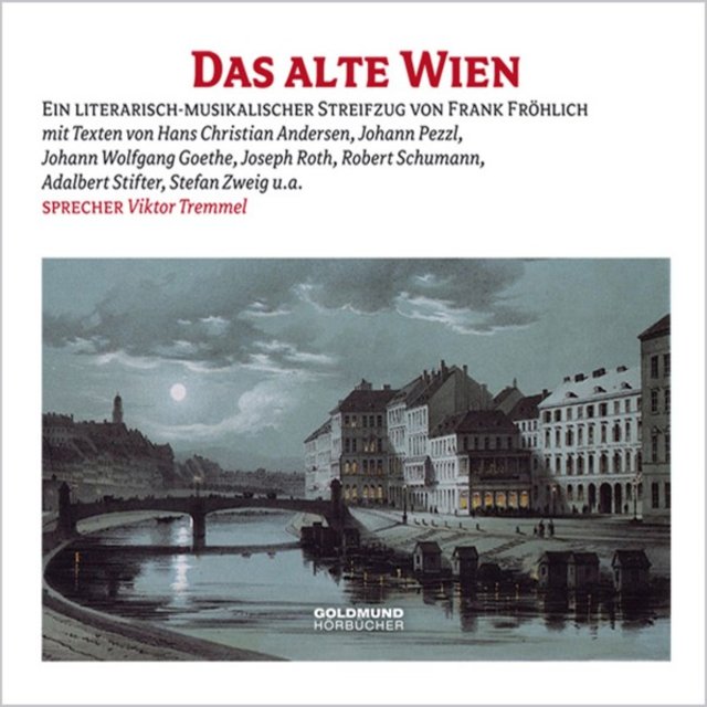 Das alte Wien (Ein literarisch-musikalischer Streifzug durch Wien von Hans Christian Andersen bis Mark Twain)