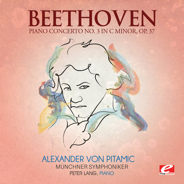 Cover art for album Beethoven: Piano Concerto No. 3 in C Minor, Op. 37 (2013 Remastered Version) by Alexander von Pitamic, Münchner Symphoniker, Peter Lang