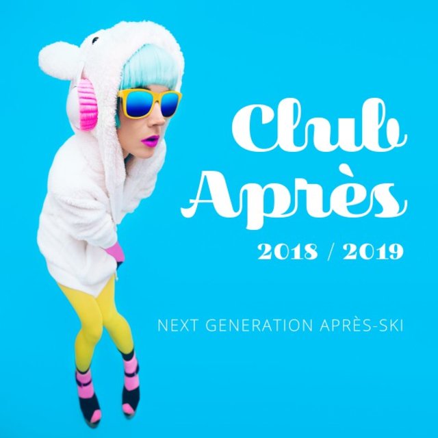 Club Après 2018 / 2019: Next Generation Après-Ski