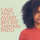 Cover art for album Cage and Aviary by Bryony Jarman-Pinto