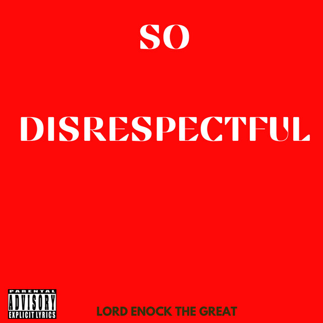 So Disrespectful