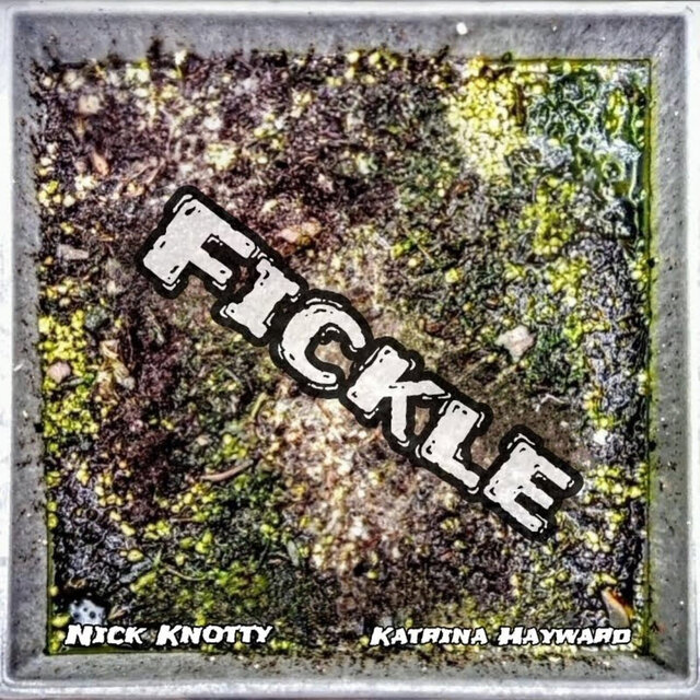 Fickle
