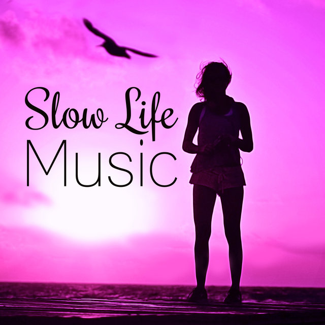 Slow Life Music - Best Relaxing Music with Nature Sounds to Relax, Meditation,  Yoga & Tai Chi, Deep Relaxation with New Age Music