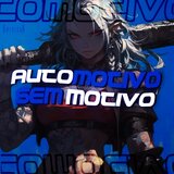 Automotivo sem Motivo