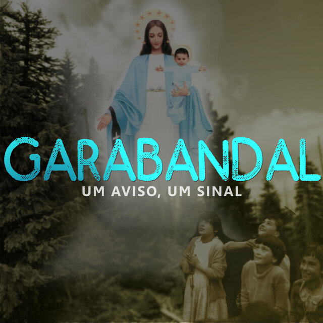 Garabandal. Um Aviso, um Sinal
