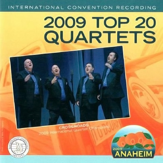 Barbershop Harmony Society: Top 20 Quartets, 2009 Anaheim Convention