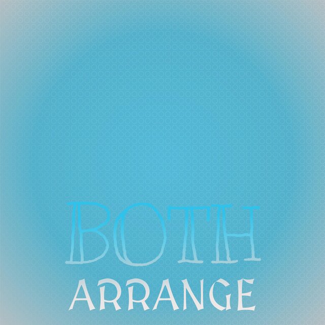 Both Arrange