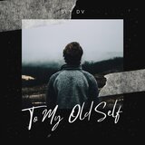 To My Old Self