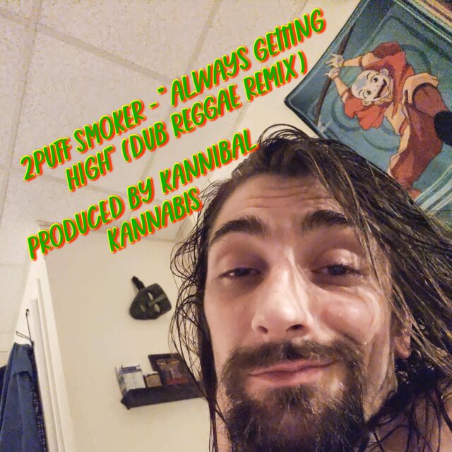 Always Getting High (Kannibal Kannabis Remix Dub)