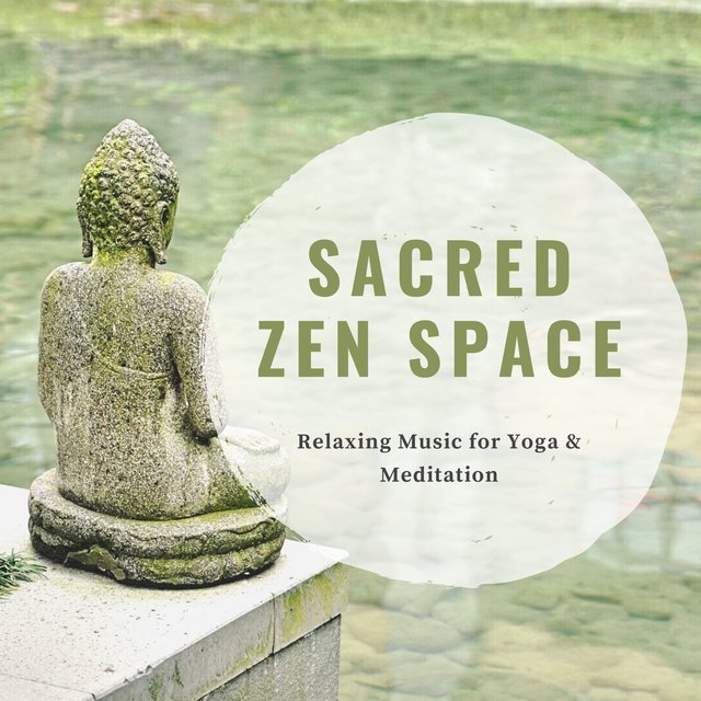 Sacred Zen Space: Relaxing Music for Yoga & Meditation