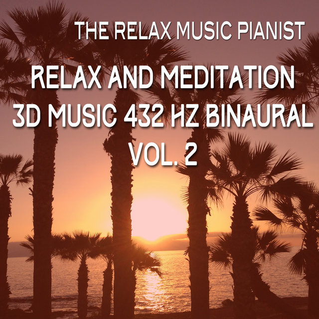 Relax and Meditation 3D Music 432 Hz Binaural, Vol. 2