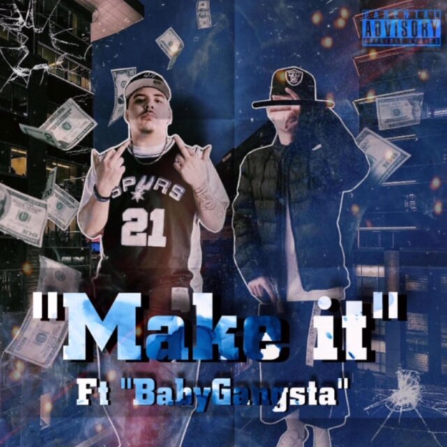 Make It (feat. Baby Gangsta)