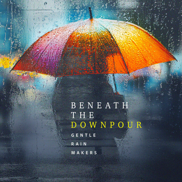 Beneath the Downpour