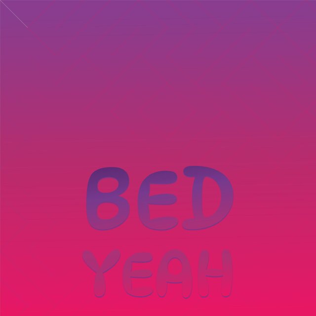 Bed Yeah