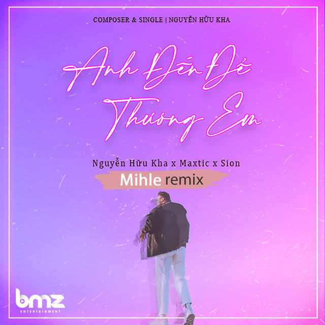 Anh Đến Để Thương Em (Mihle Remix)