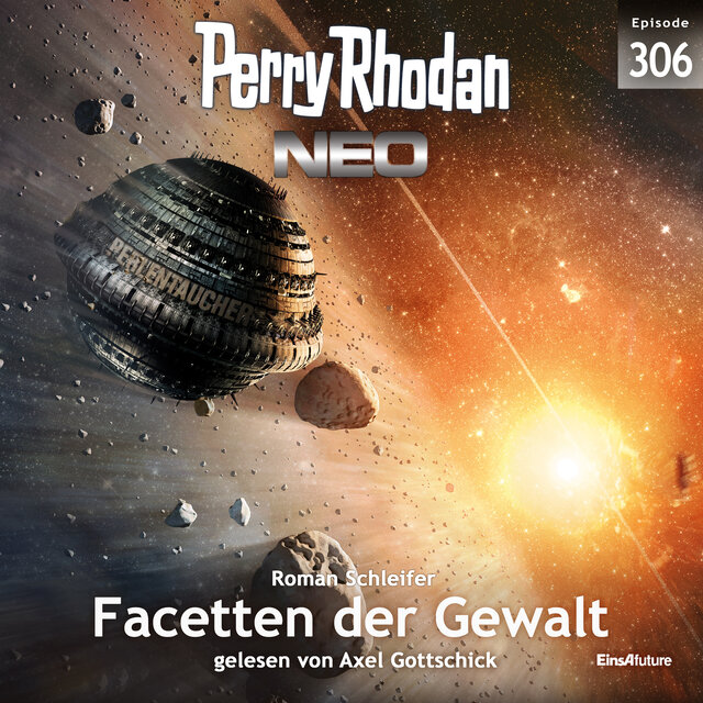 Facetten der Gewalt - Perry Rhodan - Neo 306 (Ungekürzt)