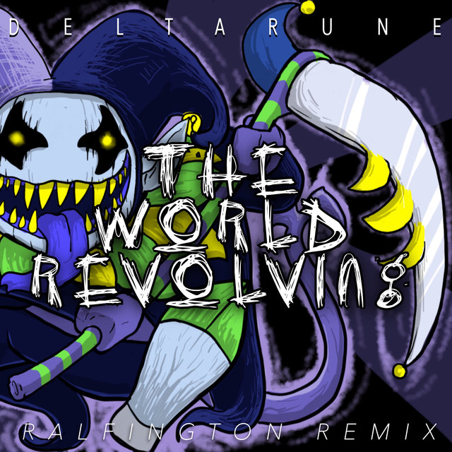 The World Revolving (From “Deltarune”) [Ralfington Remix]