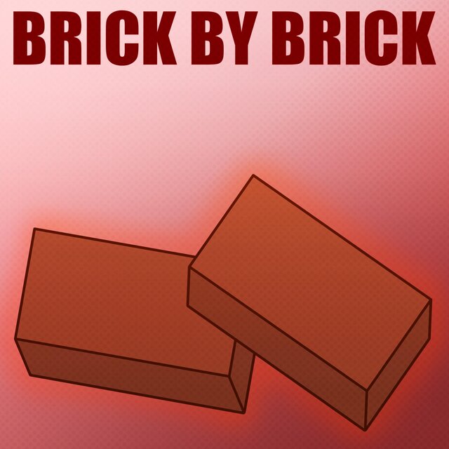 Brick by Brick