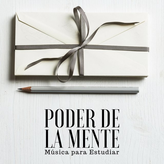 Poder de la Mente - Música para Estudiar, Aprender, Memorización, Sonidos para una Mejor Concentración, Aprendizaje Fácil