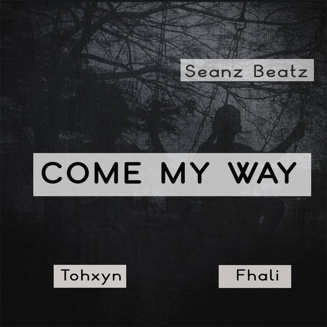Come My Way (feat. Tohxyn & Fhali)