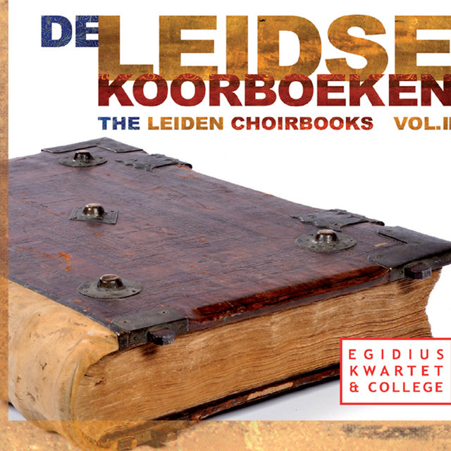 De Leidse Koorboeken, Vol. II (The Leiden Choirbooks, Vol. II)