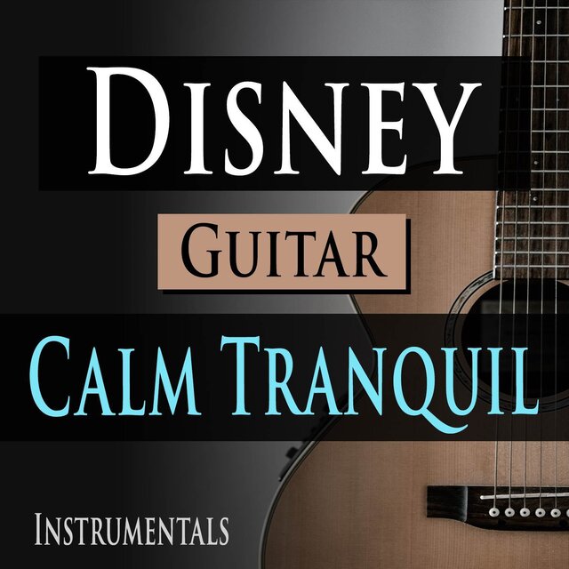 Disney Guitar: Calm Tranquil Instrumentals