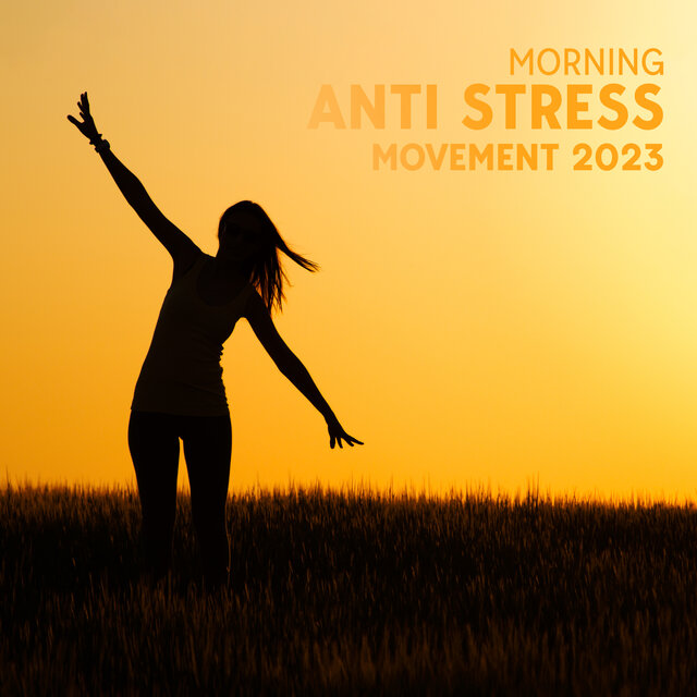 Morning Anti Stress Movement 2023