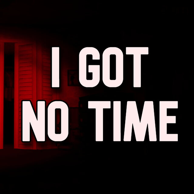 I Got No Time (Instrumental)