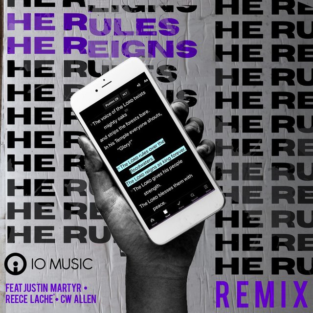 He Rules He Reigns (feat. Justin Martyr, Reece Lache & CW Allen)