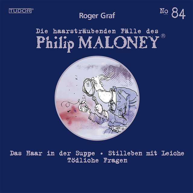 GRAF, R.: Haarsträubenden Fälle des Philip Maloney (Die), Vol. 84