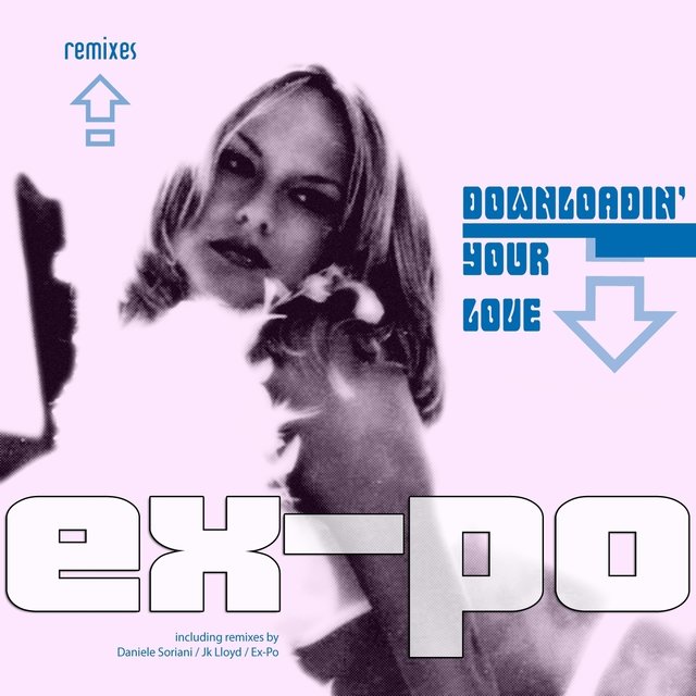 Downloadin' Your Love (The Remixes)