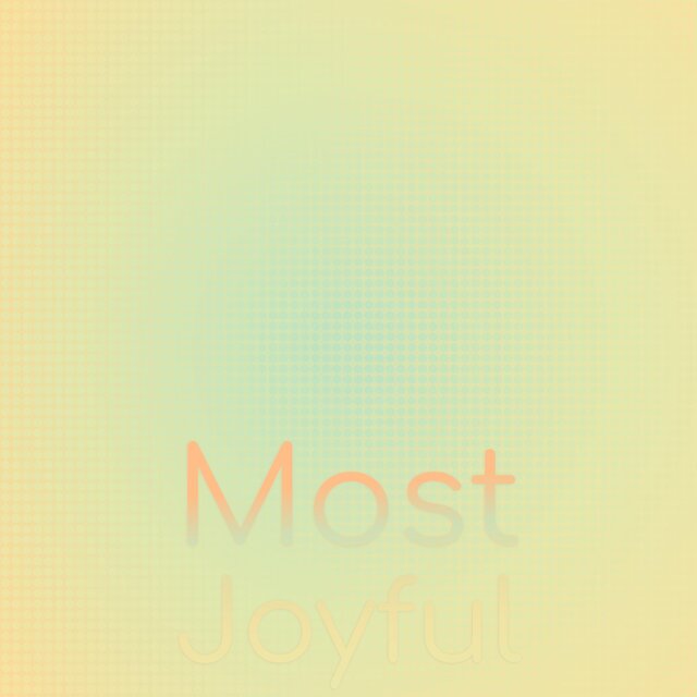 Most Joyful