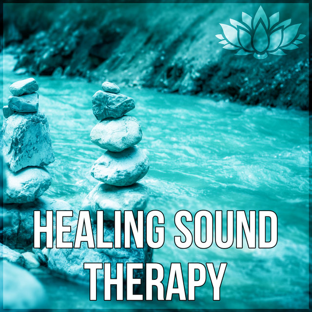 Healing Sound Therapy - Gentle Music for Meditation, Soft Nature Sounds for Relaxation, Healing Massage, Wellness, Serenity Spa
