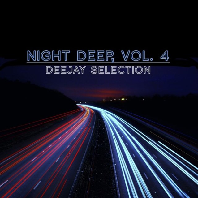 Night Deep, Vol. 4 (Deejay Selection)