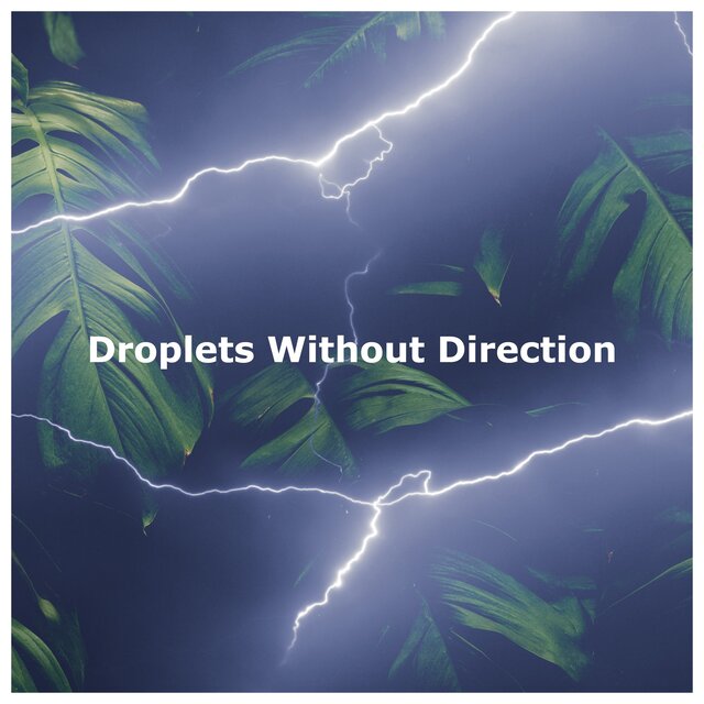 Droplets Without Direction