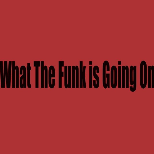 What the Funk Is Going On