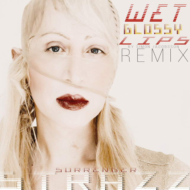 Wet Glossy Lips / Surrender (Simon Jacobssonm Remix)