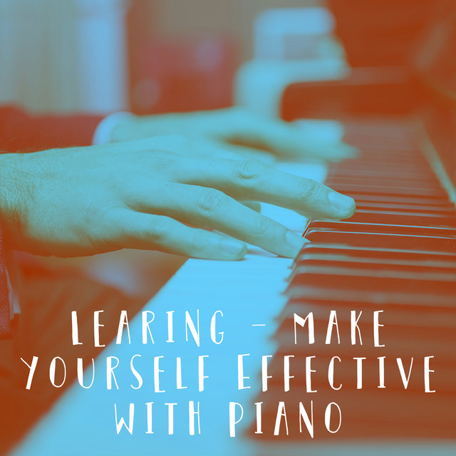 Learing - Make Yourself Effective with Piano