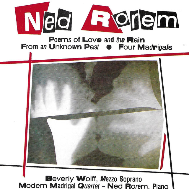 Rorem: Poems of Love and the Rain, 4 Madrigals & From an Unknown Past