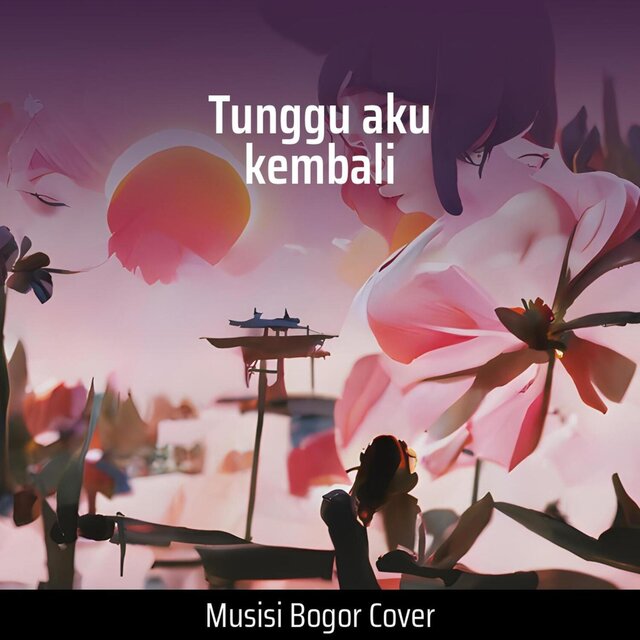 Tunggu Aku Kembali